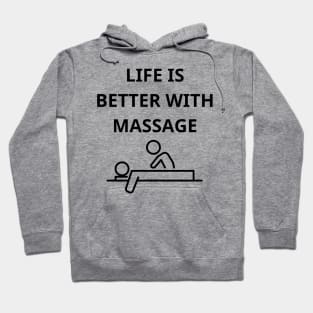 life is better with massage Hoodie